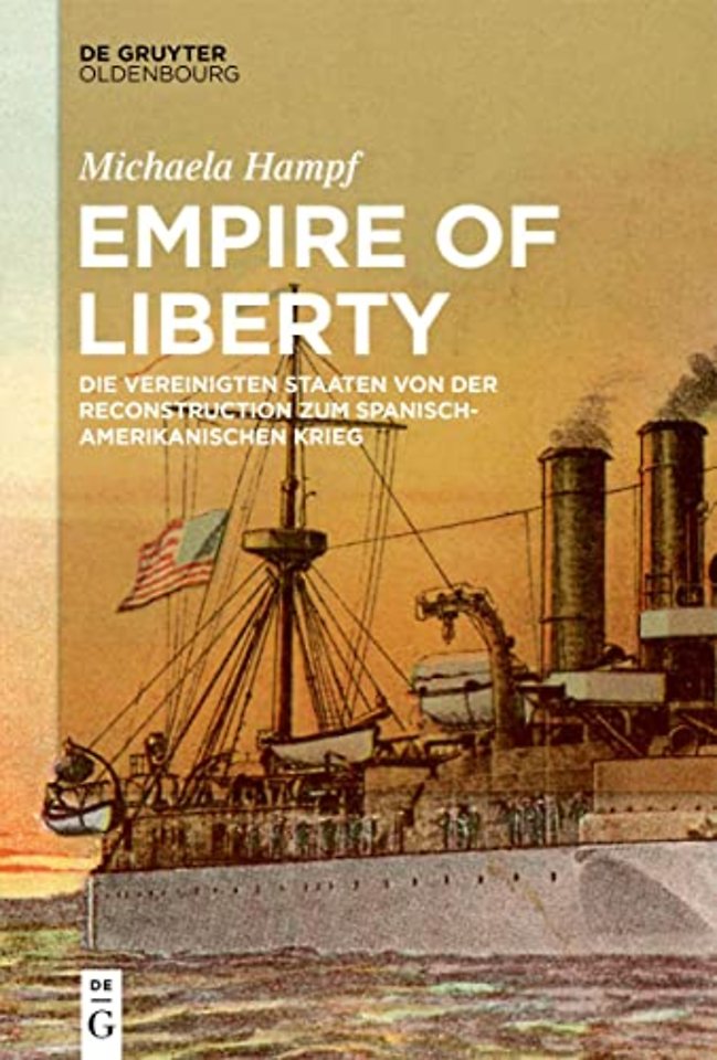 Empire of Liberty – Die Vereinigten Staaten von der Reconstruction zum Spanisch–Amerikanischen Krieg