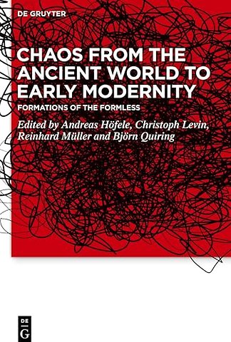 Chaos from the Ancient World to Early Modernity – Formations of the Formless