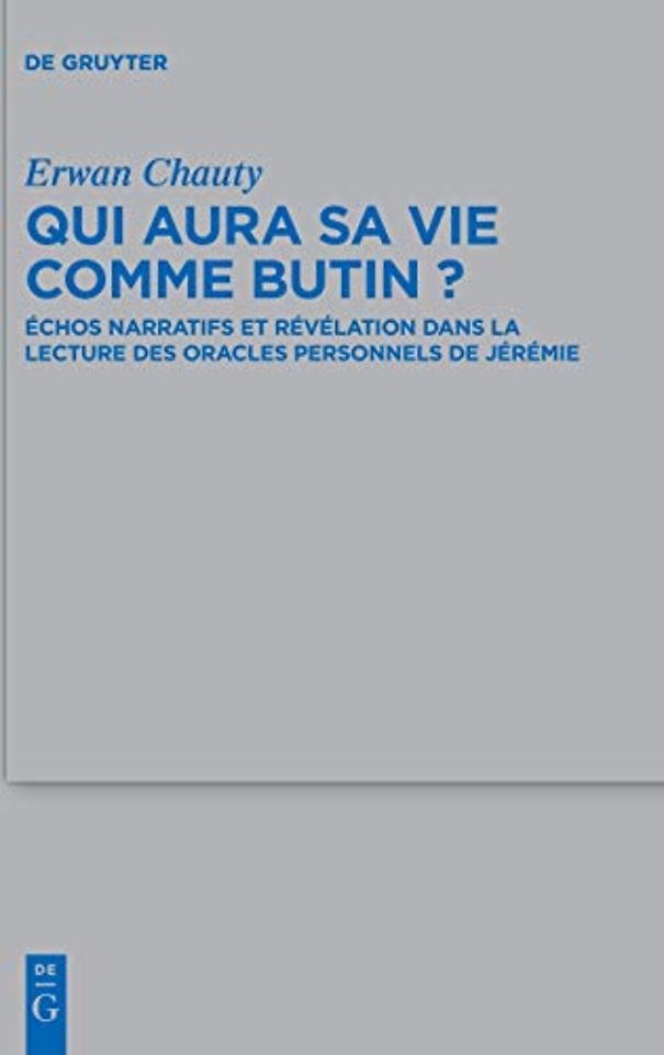 Qui aura sa vie comme butin? – Échos narratifs et révélation dans la lecture des oracles personnels de Jérémie
