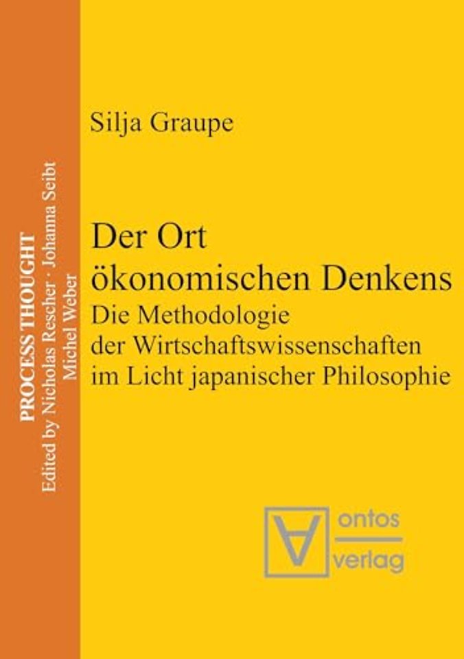 Der Ort ökonomischen Denkens – Die Methodologie der Wirtschaftswissenschaften im Licht japanischer Philosophie