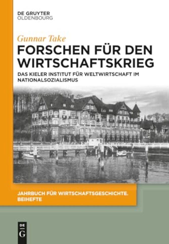 Forschen für den Wirtschaftskrieg – Das Kieler Institut für Weltwirtschaft im Nationalsozialismus