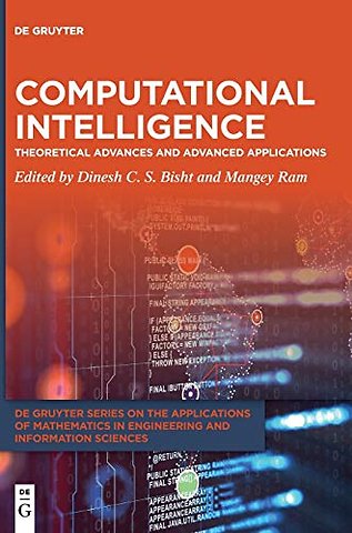 Computational Intelligence – Theoretical Advances and Advanced Applications