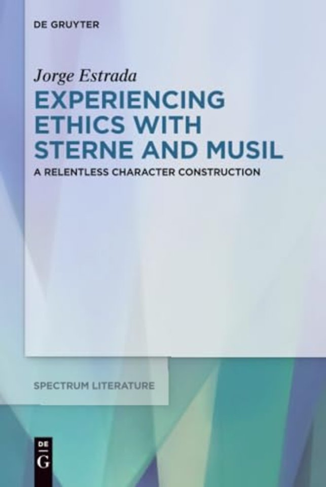 Experiencing Ethics with Sterne and Musil – A relentless character construction