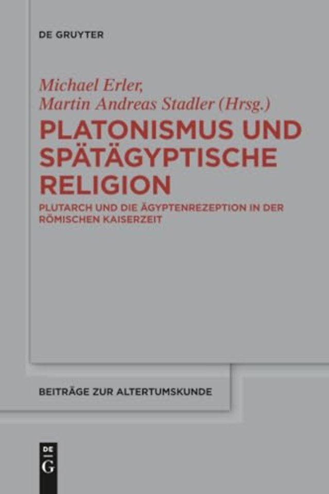 Platonismus und spätägyptische Religion – Plutarch und die Ägyptenrezeption in der römischen Kaiserzeit
