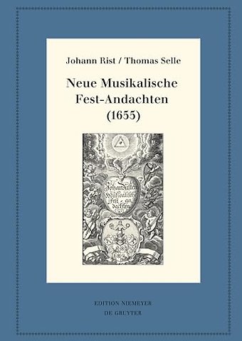 Neue Musikalische Fest–Andachten (1655) – Kritische Ausgabe und Kommentar. Kritische Edition des Notentextes