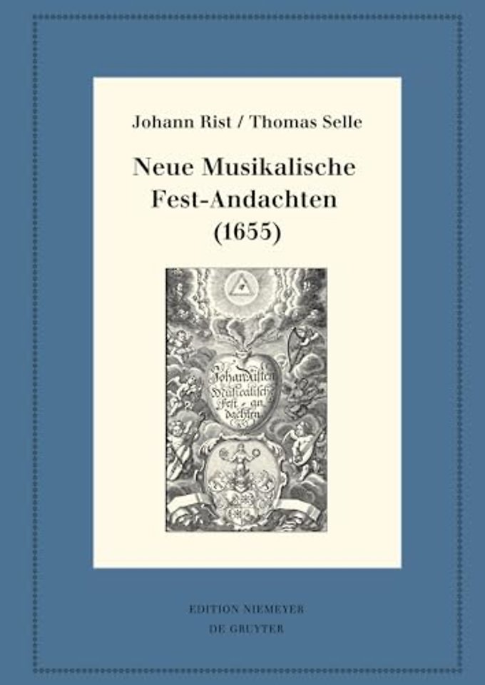 Neue Musikalische Fest–Andachten (1655) – Kritische Ausgabe und Kommentar. Kritische Edition des Notentextes