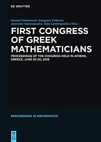 First Congress of Greek Mathematicians – Proceedings of the Congress held in Athens, Greece, June 25–30, 2018
