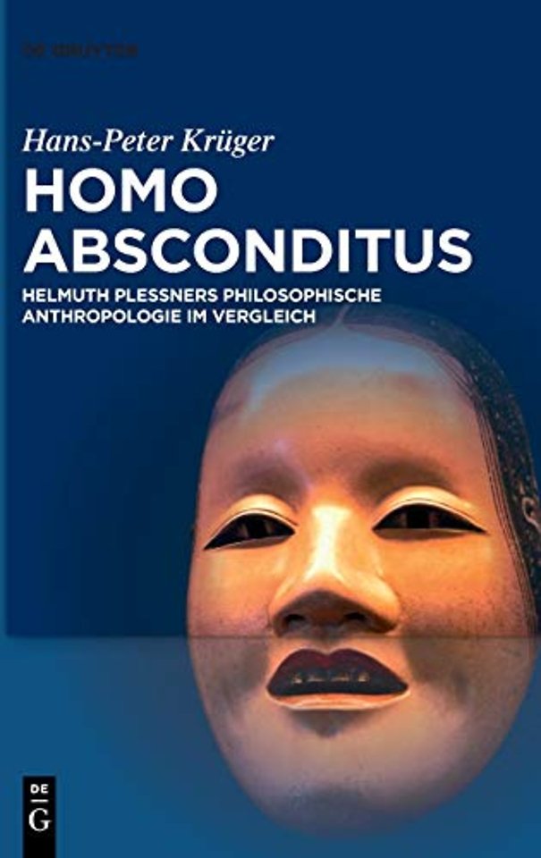 Homo absconditus – Helmuth Plessners Philosophische Anthropologie im Vergleich