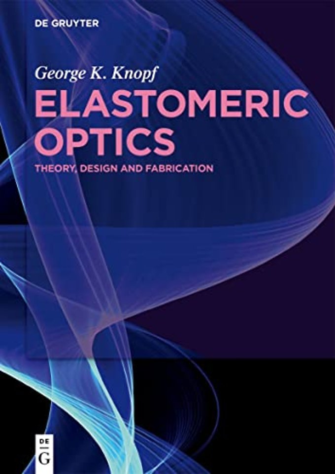 Elastomeric Optics – Theory, Design, and Fabrication