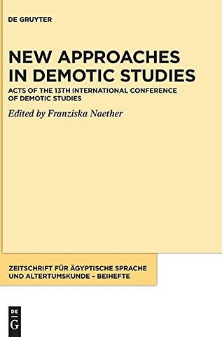 New Approaches in Demotic Studies – Acts of the 13th International Conference of Demotic Studies