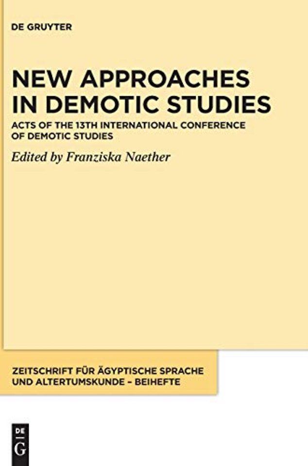 New Approaches in Demotic Studies – Acts of the 13th International Conference of Demotic Studies