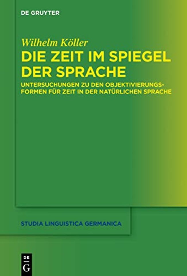 Die Zeit im Spiegel der Sprache – Untersuchungen zu den Objektivierungsformen für Zeit in der natürlichen Sprache