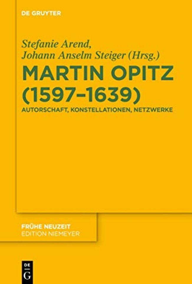 Martin Opitz (1597–1639) – Autorschaft, Konstellationen, Netzwerke