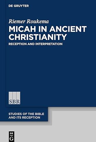 Micah in Ancient Christianity – Reception and Interpretation