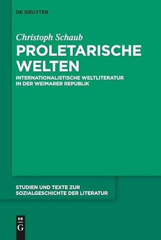 Proletarische Welten – Internationalistische Weltliteratur in der Weimarer Republik
