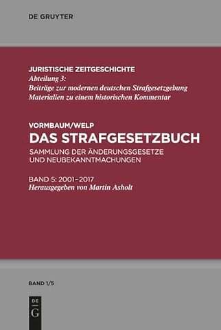 Das Strafgesetzbuch – Sammlung der Änderungsgesetze und Neubekanntmachungen Band 5: 2001 bis 2017