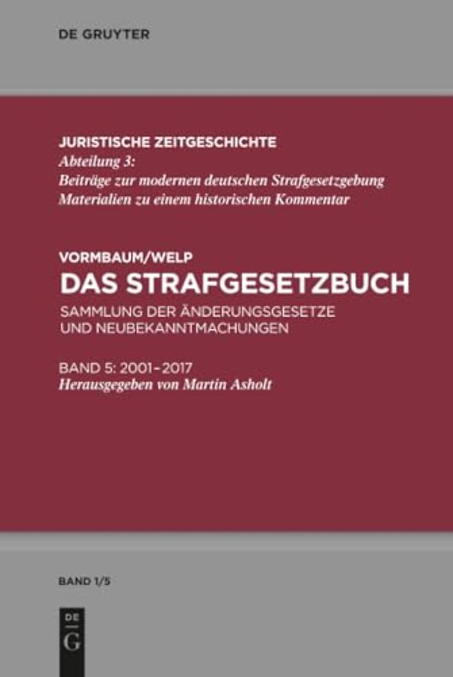 Das Strafgesetzbuch – Sammlung der Änderungsgesetze und Neubekanntmachungen Band 5: 2001 bis 2017