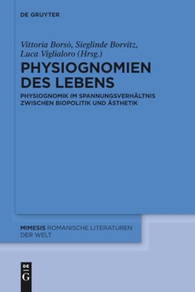 Physiognomien des Lebens – Physiognomik im Spannungsverhältnis zwischen Biopolitik und Ästhetik