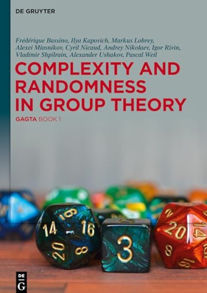 Complexity and Randomness in Group Theory – GAGTA BOOK 1
