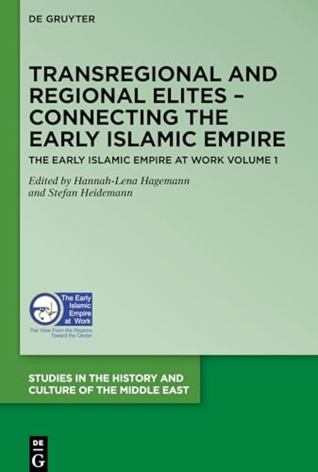 Transregional and Regional Elites – Connecting the Early Islamic Empire