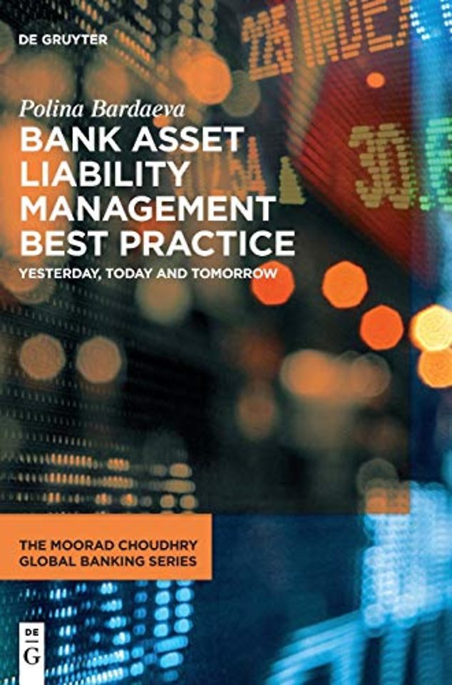 Bank Asset Liability Management Best Practice – Yesterday, Today and Tomorrow