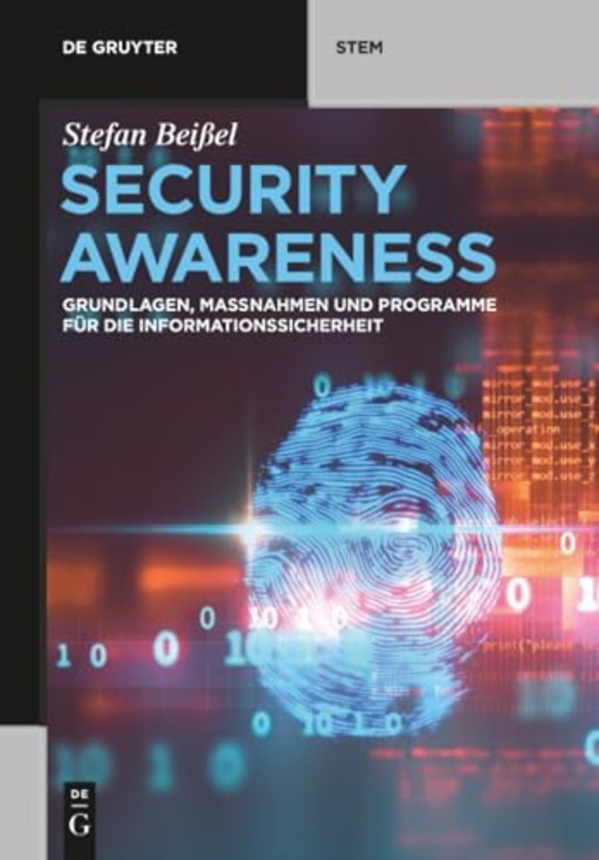 Security Awareness – Grundlagen, Maβnahmen und Programme für die Informationssicherheit