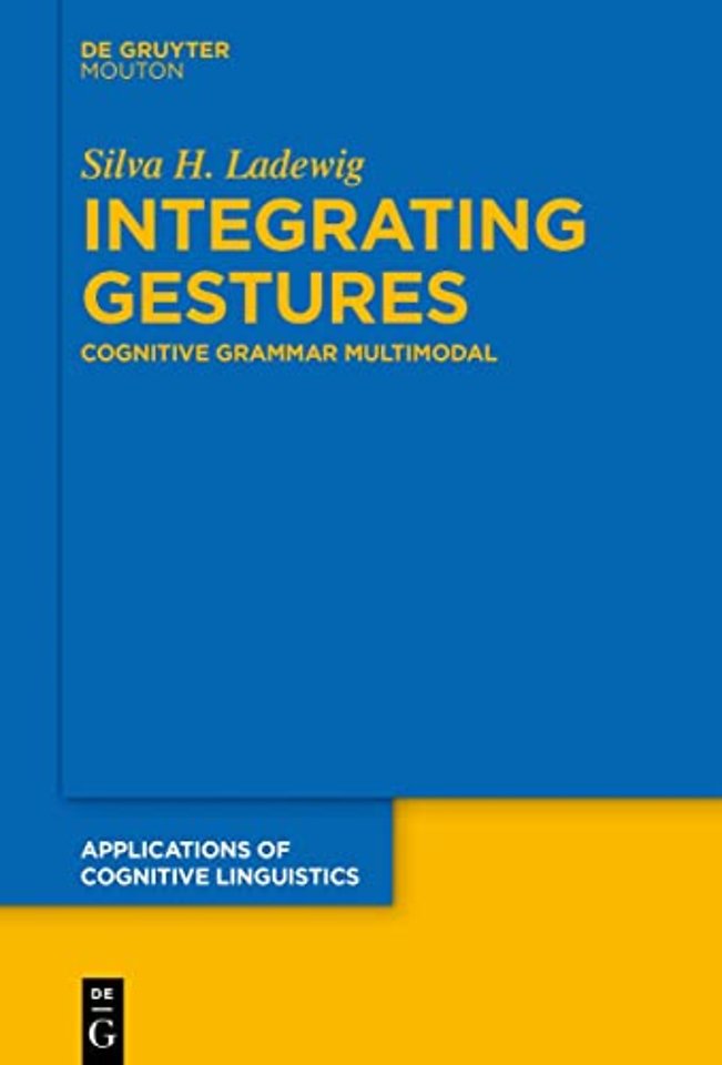 Integrating Gestures – The Dimension of Multimodality in Cognitive Grammar