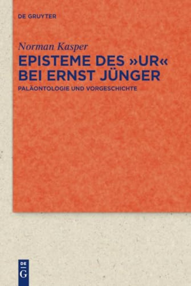 Episteme des "Ur" bei Ernst Jünger – Paläontologie und Vorgeschichte