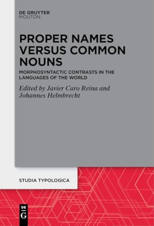 Proper Names versus Common Nouns – Morphosyntactic Contrasts in the Languages of the World