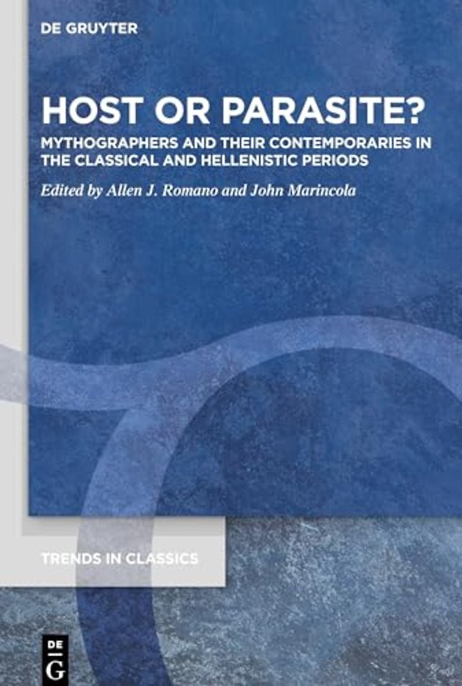 Host or Parasite? – Mythographers and their Contemporaries in the Classical and Hellenistic Periods