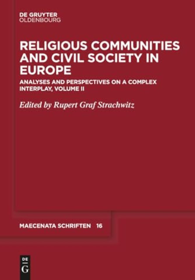 Religious Communities and Civil Society in Europ – Analyses and Perspectives on a Complex Interplay, Volume II