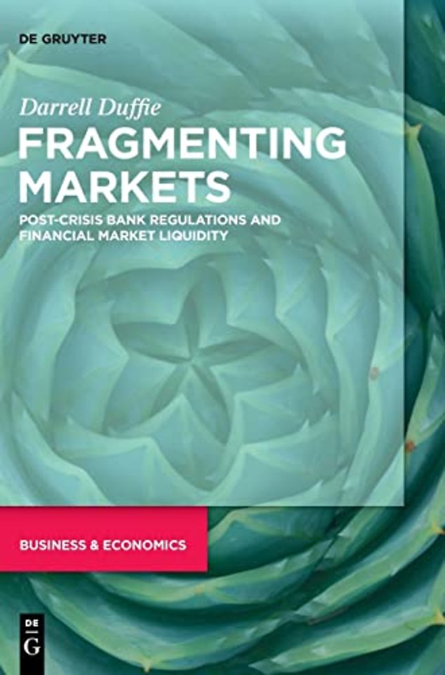 Fragmenting Markets – Post–Crisis Bank Regulations and Financial Market Liquidity