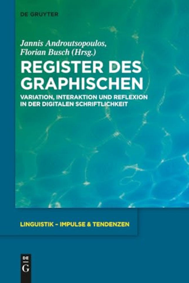 Register des Graphischen – Variation, Interaktion und Reflexion in der digitalen Schriftlichkeit