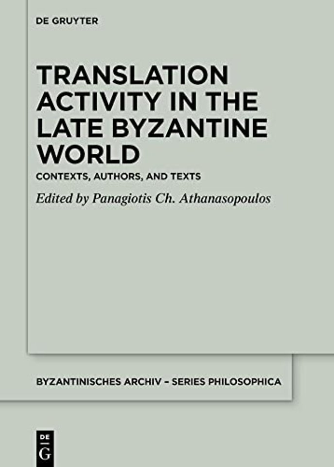 Translation Activity in Late Byzantine World – Contexts, Authors, and Texts