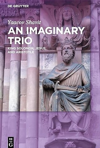 An Imaginary Trio – King Solomon, Jesus, and Aristotle