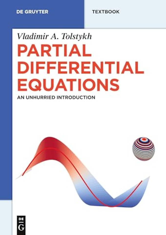 Partial Differential Equations – An Unhurried Introduction