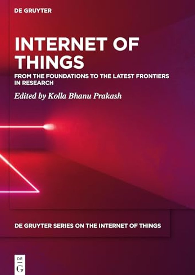 Internet of Things – From the Foundations to the Latest Frontiers in Research