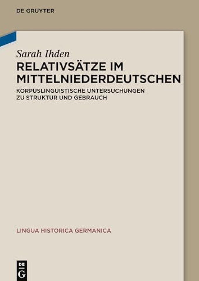 Relativsätze im Mittelniederdeutschen – Korpuslinguistische Untersuchungen zu Struktur und Gebrauch