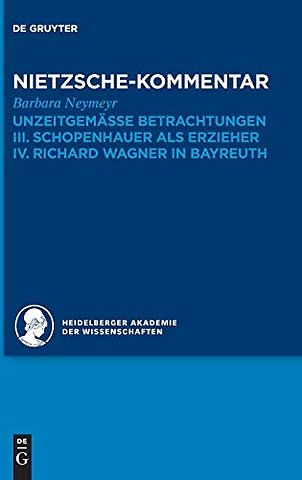 Kommentar zu Nietzsches "Unzeitgemässen Betracht – III. Schopenhauer als Erzieher. IV. Richard Wagner in Bayreuth