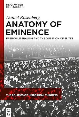 Anatomy of Eminence – French Liberalism and the Question of Elites