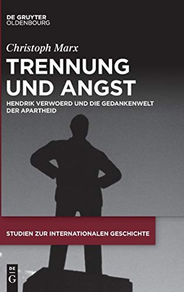 Trennung und Angst – Hendrik Verwoerd und die Gedankenwelt der Apartheid