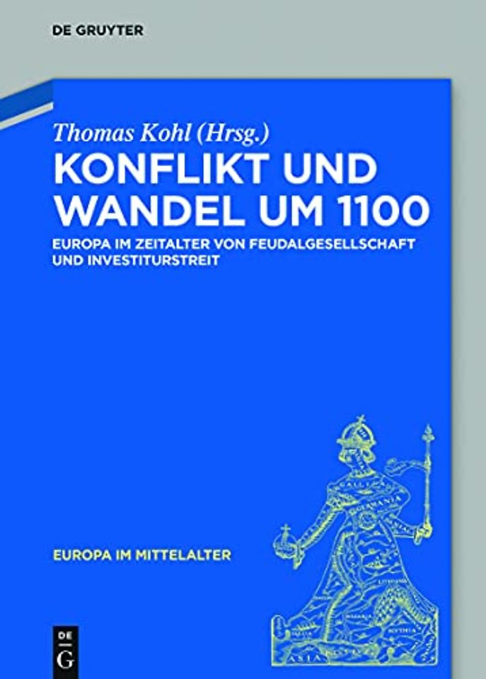 Konflikt und Wandel um 1100 – Europa im Zeitalter von Feudalgesellschaft und Investiturstreit