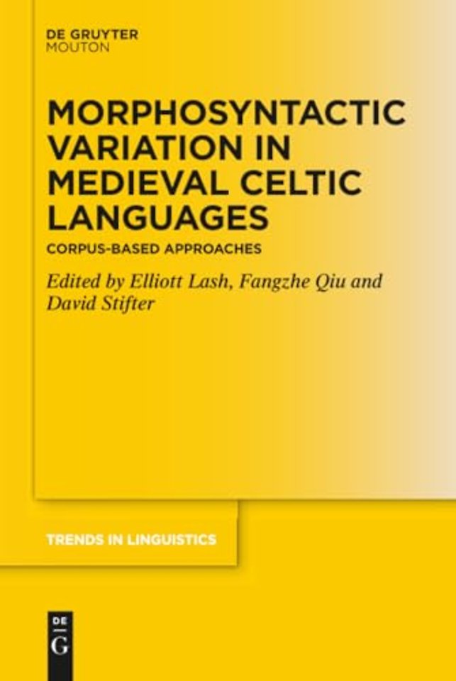Morphosyntactic Variation in Medieval Celtic Lan – Corpus–Based Approaches