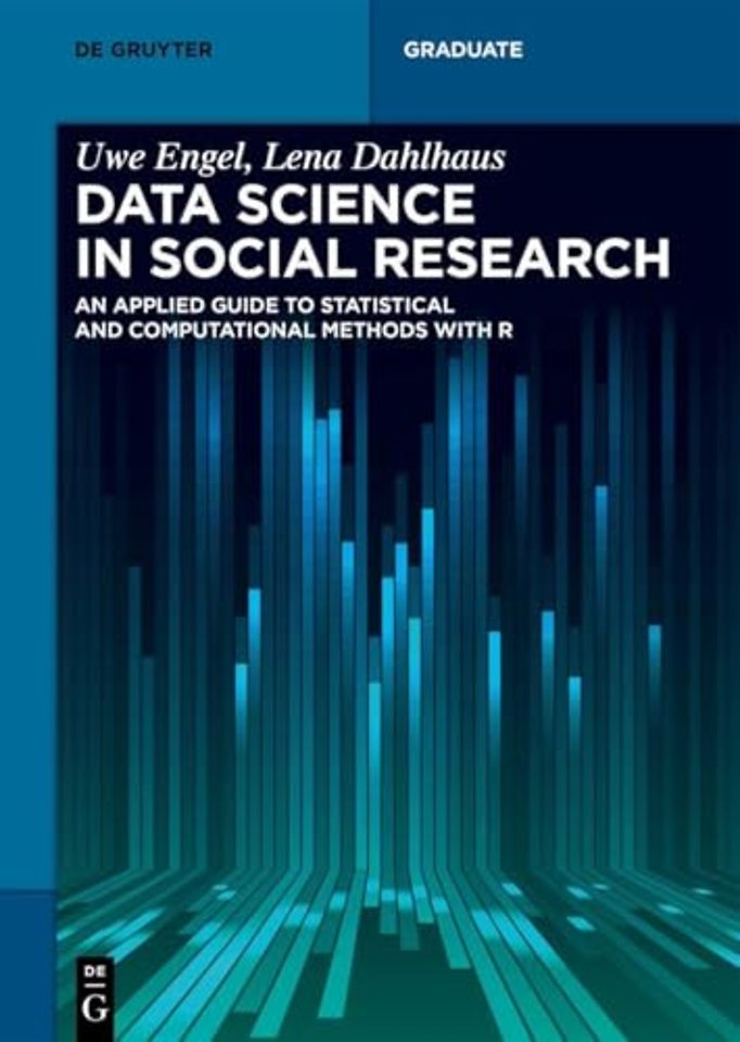 Data Science in Social Research – An Applied Guide to Statistical and Computational Methods with R