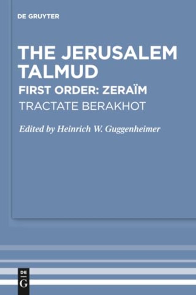 Tractate Berakhot – Edition, Translation, and Commentary