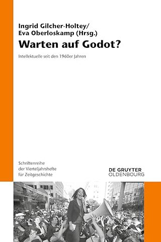 Warten auf Godot? – Intellektuelle seit den 1960er Jahren