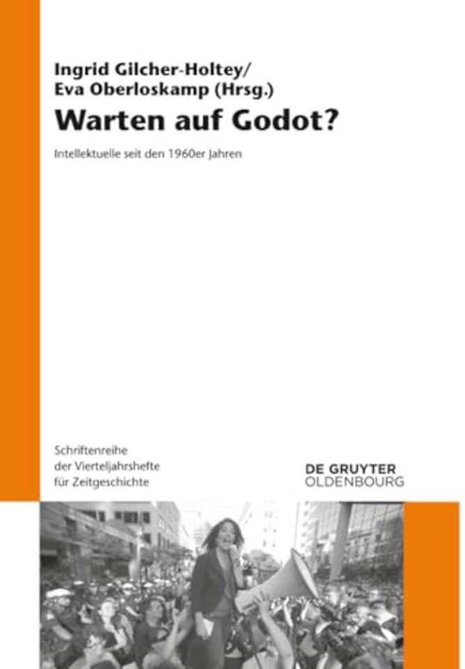 Warten auf Godot? – Intellektuelle seit den 1960er Jahren