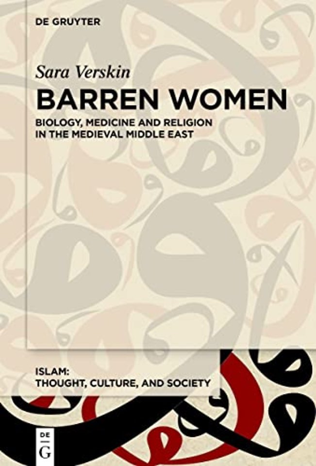 Barren Women – Biology, Medicine and Religion in the Medieval Middle East