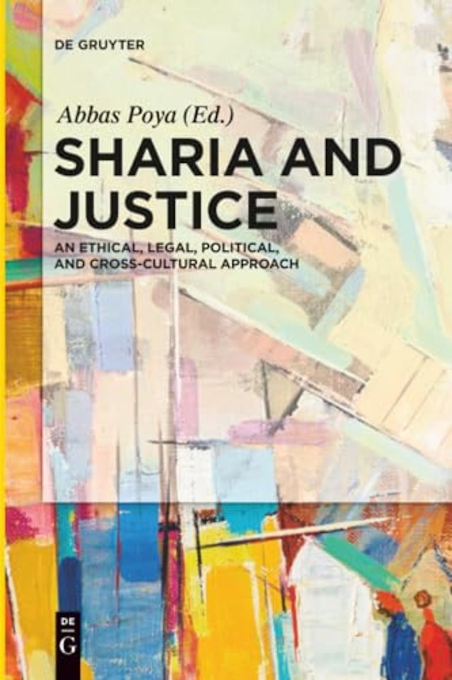 Sharia and Justice – An Ethical, Legal, Political, and Cross–cultural Approach