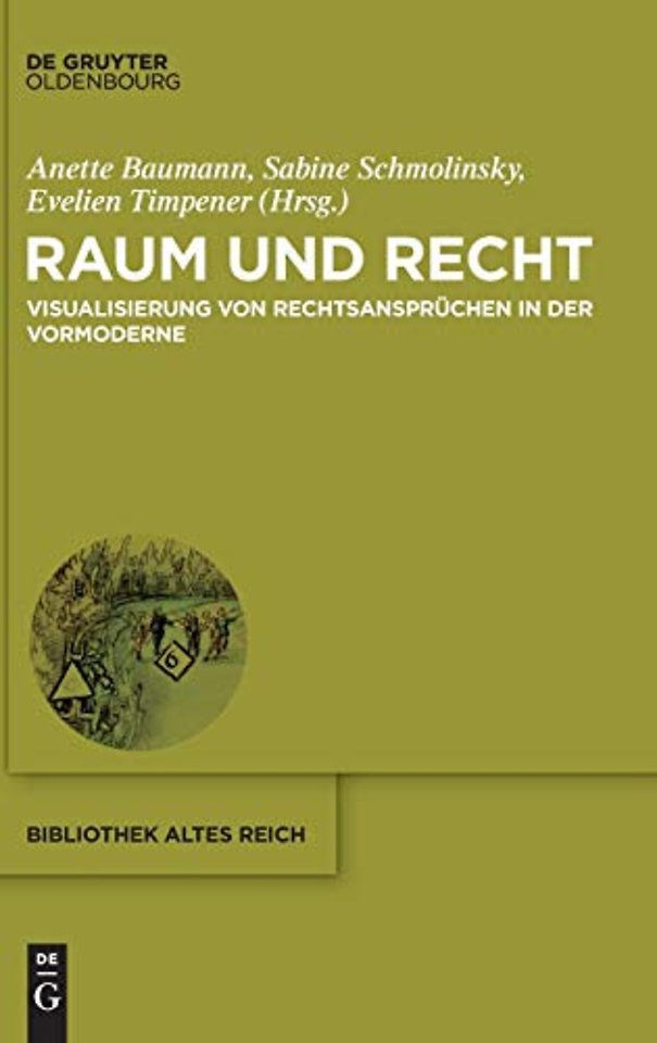 Raum und Recht – Visualisierung von Rechtsansprüchen in der Vormoderne